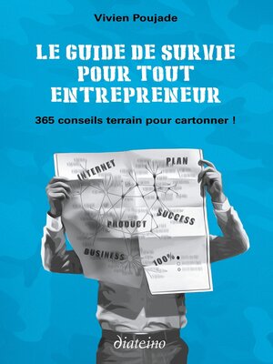 cover image of Le Guide de survie pour tout entrepreneur--365 conseils terrain pour cartonner !
